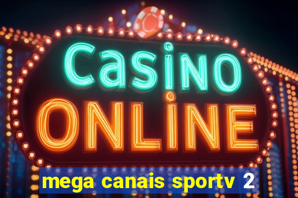 mega canais sportv 2